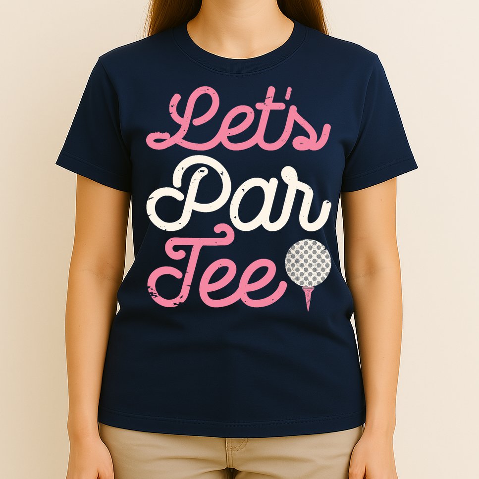 Lets Par Funny Golf Golfer Girl Women Party Team Gift T-Shirt