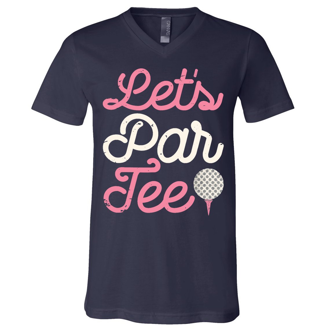 Lets Par Funny Golf Golfer Girl Women Party Team Gift V-Neck T-Shirt