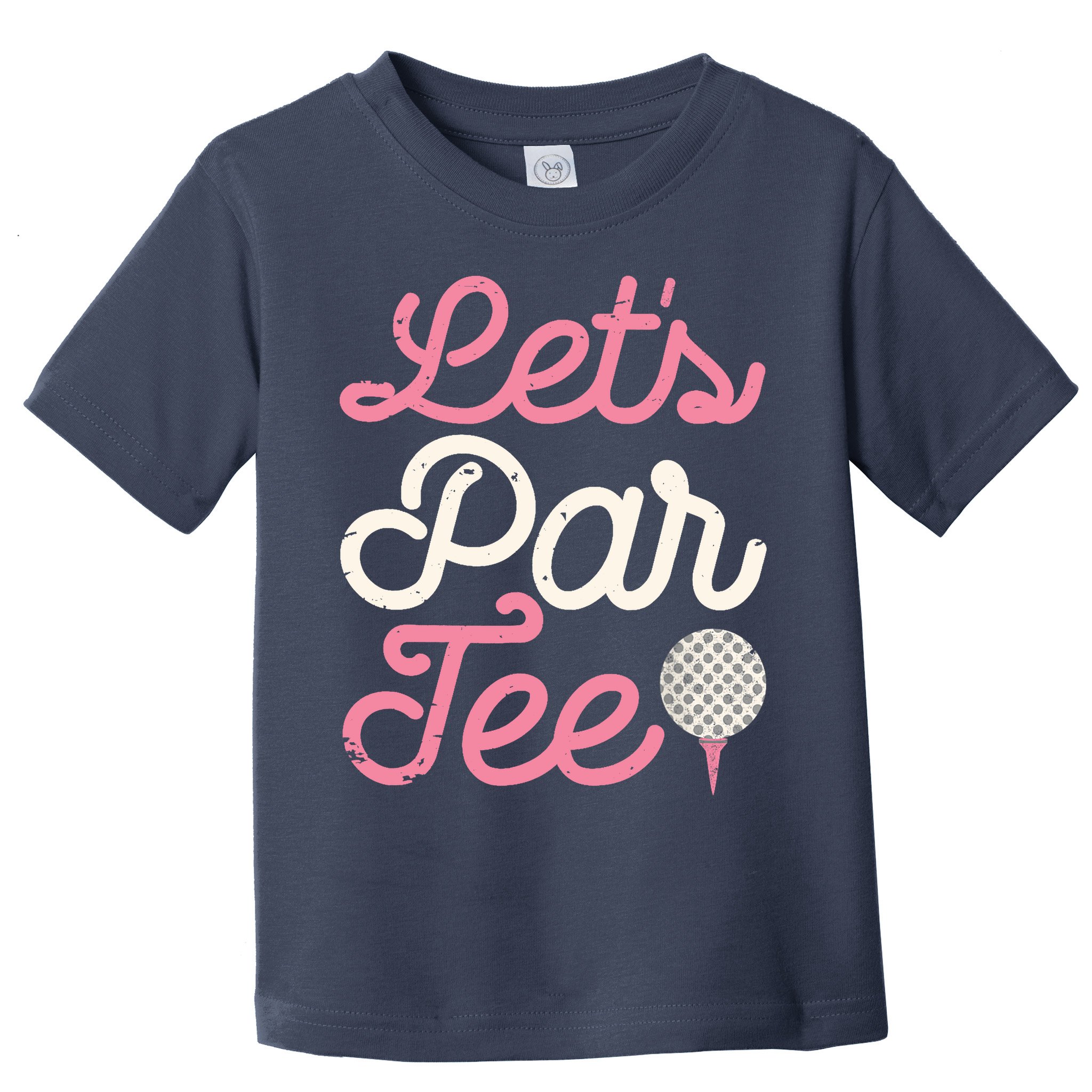 Lets Par Funny Golf Golfer Girl Women Party Team Gift Toddler T-Shirt