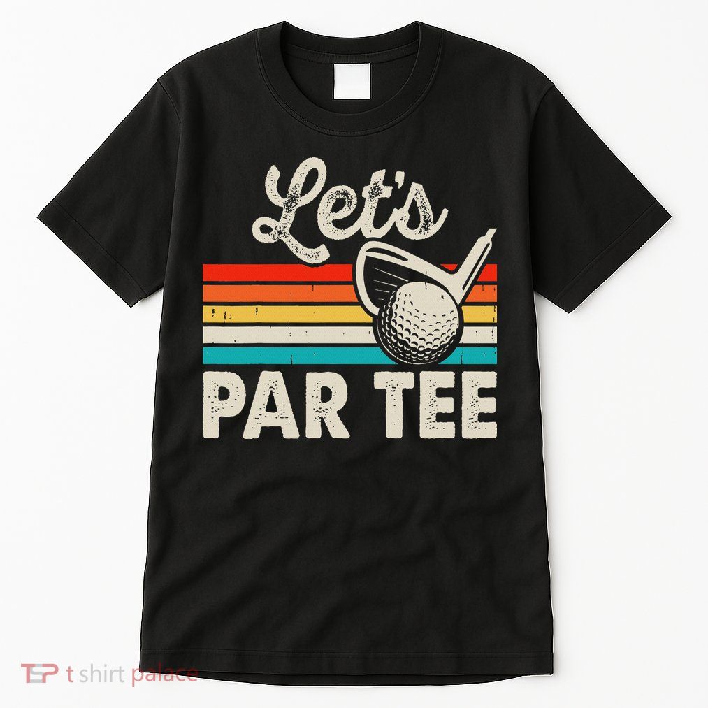 Let's Par Funny Golf Pun Dad Party Golfer Father's Day Tall T-Shirt