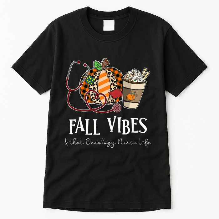Leopard Pumpkin Fall Vibes And That Oncology Nurse Life Tall T-Shirt