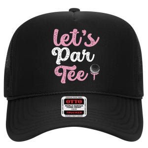 LetS Par Funny Golf Pun Golfing Quote Party Golf Ball High Crown Mesh Back Trucker Hat