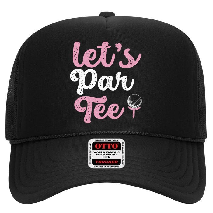 LetS Par Funny Golf Pun Golfing Quote Party Golf Ball High Crown Mesh Back Trucker Hat