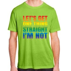 Lgbtq+ Pride Gift Get One Thing Straight IM Not Gift Adult ChromaSoft Performance T-Shirt