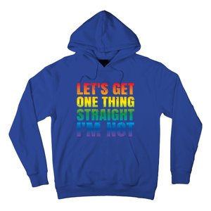 Lgbtq+ Pride Gift Get One Thing Straight IM Not Gift Hoodie