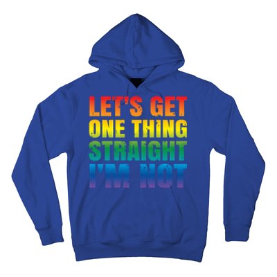 Lgbtq+ Pride Gift Get One Thing Straight IM Not Gift Hoodie