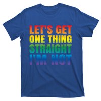 Lgbtq+ Pride Gift Get One Thing Straight IM Not Gift T-Shirt