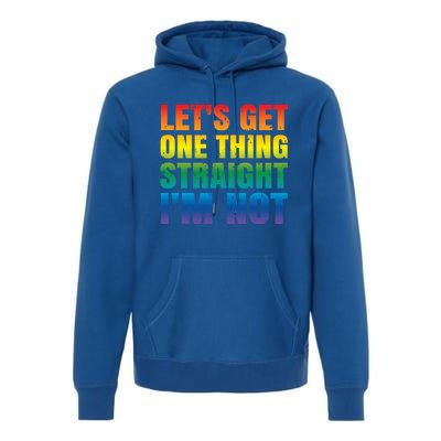 Lgbtq+ Pride Gift Get One Thing Straight IM Not Gift Premium Hoodie