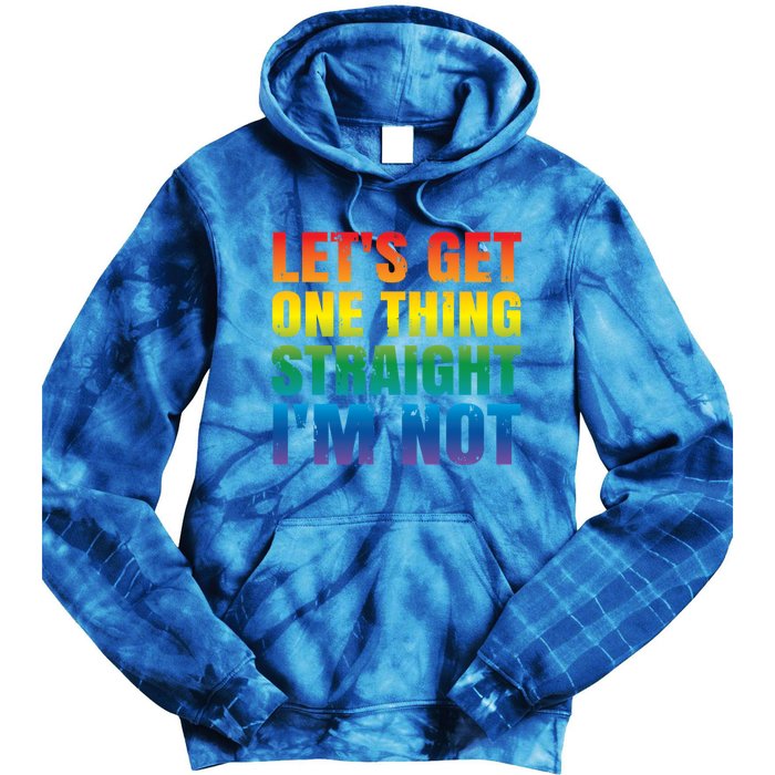 Lgbtq+ Pride Gift Get One Thing Straight IM Not Gift Tie Dye Hoodie