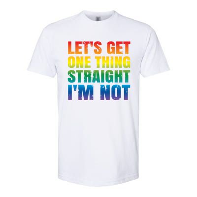 Lgbtq+ Pride Gift Get One Thing Straight IM Not Gift Softstyle CVC T-Shirt