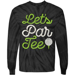 LetS Par Golf Player Golfer Dad Papa Tie-Dye Long Sleeve Shirt