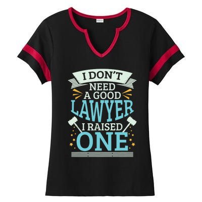 Lawyer Parents Gifts I Dont Need A Good Lawyer Ladies Halftime Notch Neck Tee