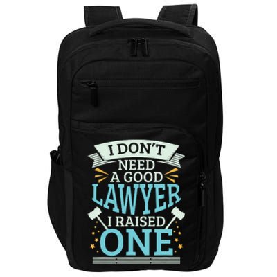 Lawyer Parents Gifts I Dont Need A Good Lawyer Impact Tech Backpack