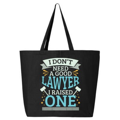 Lawyer Parents Gifts I Dont Need A Good Lawyer 25L Jumbo Tote