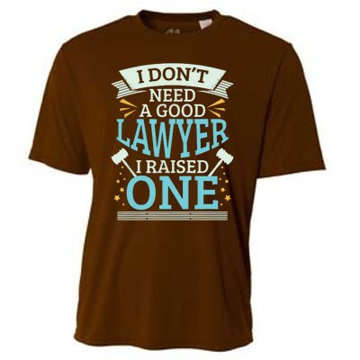 Lawyer Parents Gifts I Dont Need A Good Lawyer Cooling Performance Crew T-Shirt