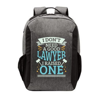 Lawyer Parents Gifts I Dont Need A Good Lawyer Vector Backpack