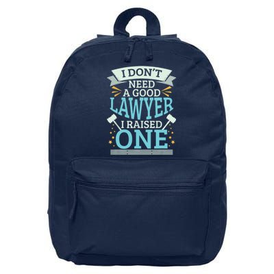 Lawyer Parents Gifts I Dont Need A Good Lawyer 16 in Basic Backpack