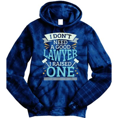 Lawyer Parents Gifts I Dont Need A Good Lawyer Tie Dye Hoodie