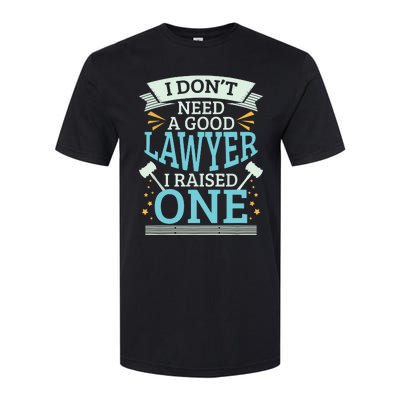 Lawyer Parents Gifts I Dont Need A Good Lawyer Softstyle CVC T-Shirt