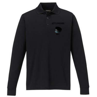 LetS Pucking Go Ice Hockey Puck LetS Fucking Go Joke Meaningful Gift Performance Long Sleeve Polo