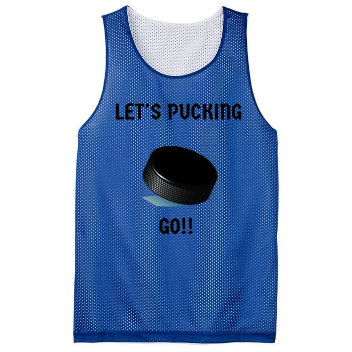 LetS Pucking Go Ice Hockey Puck LetS Fucking Go Joke Meaningful Gift Mesh Reversible Basketball Jersey Tank