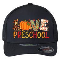 Love Preschool Happy Fall Thanksgiving Women Teacher Flexfit Unipanel Trucker Cap