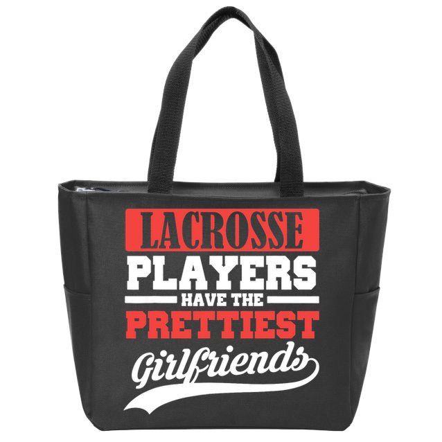 Lacrosse players have the prettiest girlfriends Zip Tote Bag