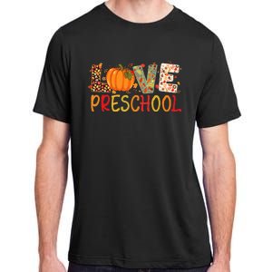 Love Preschool Happy Fall Thanksgiving Teacher Adult ChromaSoft Performance T-Shirt