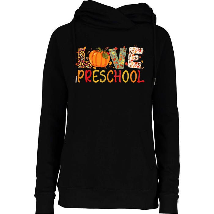 Love Preschool Happy Fall Thanksgiving Teacher Womens Funnel Neck Pullover Hood