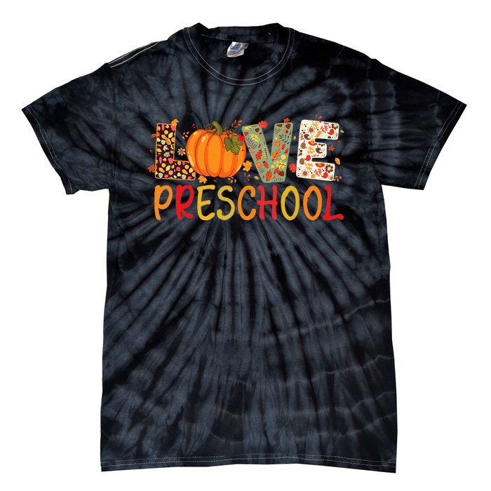 Love Preschool Happy Fall Thanksgiving Teacher Tie-Dye T-Shirt