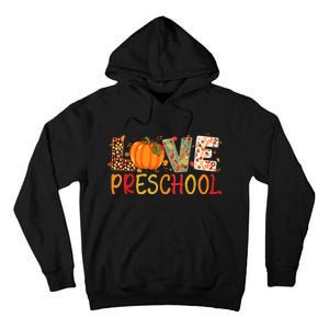 Love Preschool Happy Fall Thanksgiving Teacher Tall Hoodie