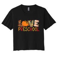 Love Preschool Happy Fall Thanksgiving Teacher Women's Crop Top Tee