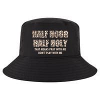 Leopard Print Half Hood Half That Means Pray With Me Dont Play With Me Cool Comfort Performance Bucket Hat