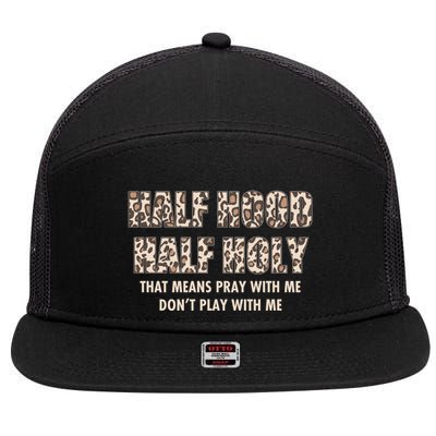 Leopard Print Half Hood Half That Means Pray With Me Dont Play With Me 7 Panel Mesh Trucker Snapback Hat