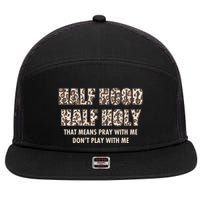 Leopard Print Half Hood Half That Means Pray With Me Dont Play With Me 7 Panel Mesh Trucker Snapback Hat