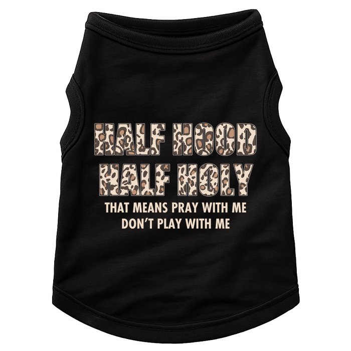 Leopard Print Half Hood Half That Means Pray With Me Dont Play With Me Doggie Tank