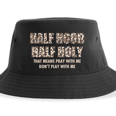 Leopard Print Half Hood Half That Means Pray With Me Dont Play With Me Sustainable Bucket Hat
