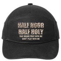 Leopard Print Half Hood Half That Means Pray With Me Dont Play With Me 7-Panel Snapback Hat