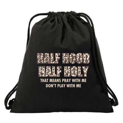 Leopard Print Half Hood Half That Means Pray With Me Dont Play With Me Drawstring Bag