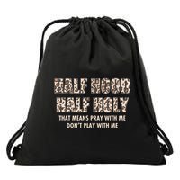 Leopard Print Half Hood Half That Means Pray With Me Dont Play With Me Drawstring Bag