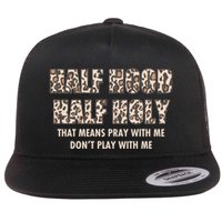 Leopard Print Half Hood Half That Means Pray With Me Dont Play With Me Flatbill Hat