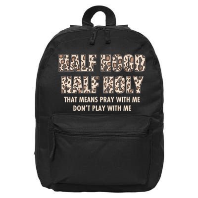 Leopard Print Half Hood Half That Means Pray With Me Dont Play With Me 16 in Basic Backpack