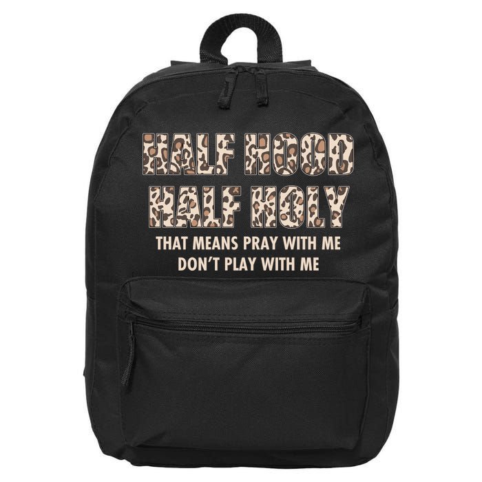 Leopard Print Half Hood Half That Means Pray With Me Dont Play With Me 16 in Basic Backpack
