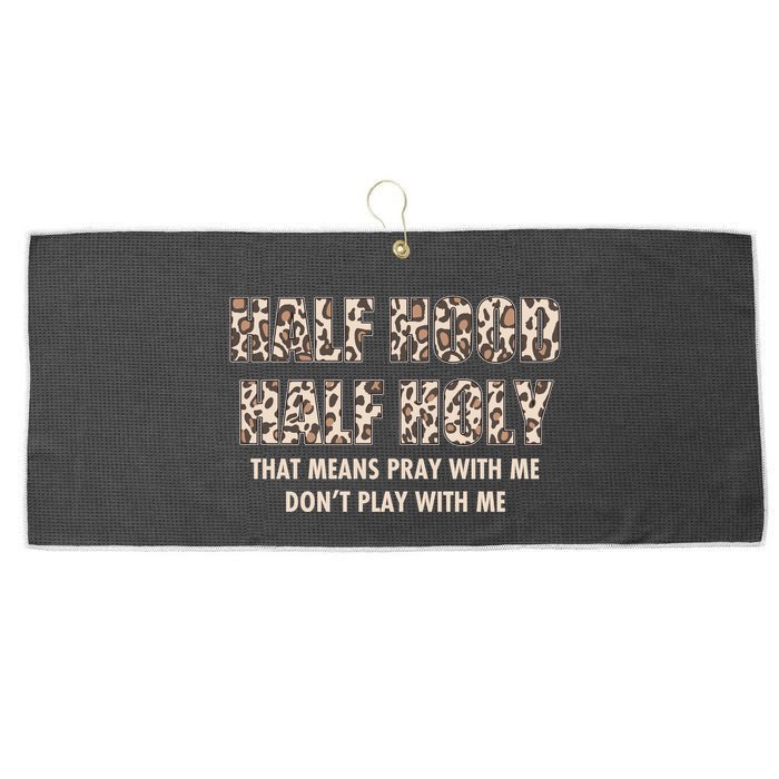 Leopard Print Half Hood Half That Means Pray With Me Dont Play With Me Large Microfiber Waffle Golf Towel