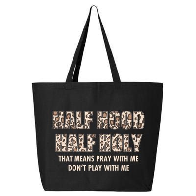 Leopard Print Half Hood Half That Means Pray With Me Dont Play With Me 25L Jumbo Tote
