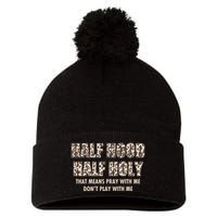 Leopard Print Half Hood Half That Means Pray With Me Dont Play With Me Pom Pom 12in Knit Beanie