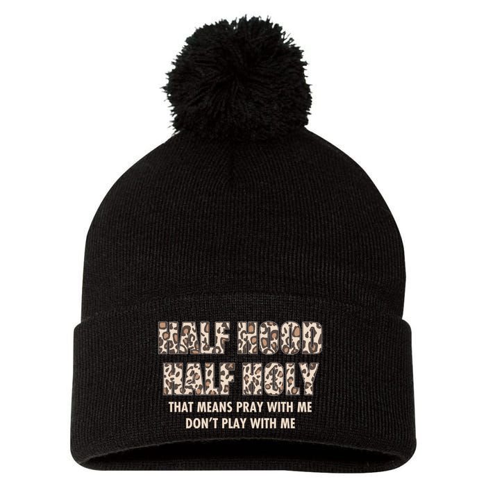 Leopard Print Half Hood Half That Means Pray With Me Dont Play With Me Pom Pom 12in Knit Beanie