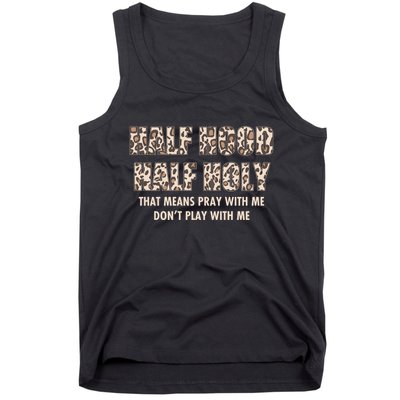 Leopard Print Half Hood Half That Means Pray With Me Dont Play With Me Tank Top