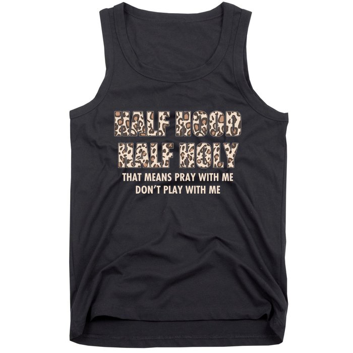 Leopard Print Half Hood Half That Means Pray With Me Dont Play With Me Tank Top