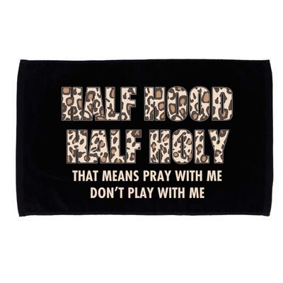 Leopard Print Half Hood Half That Means Pray With Me Dont Play With Me Microfiber Hand Towel